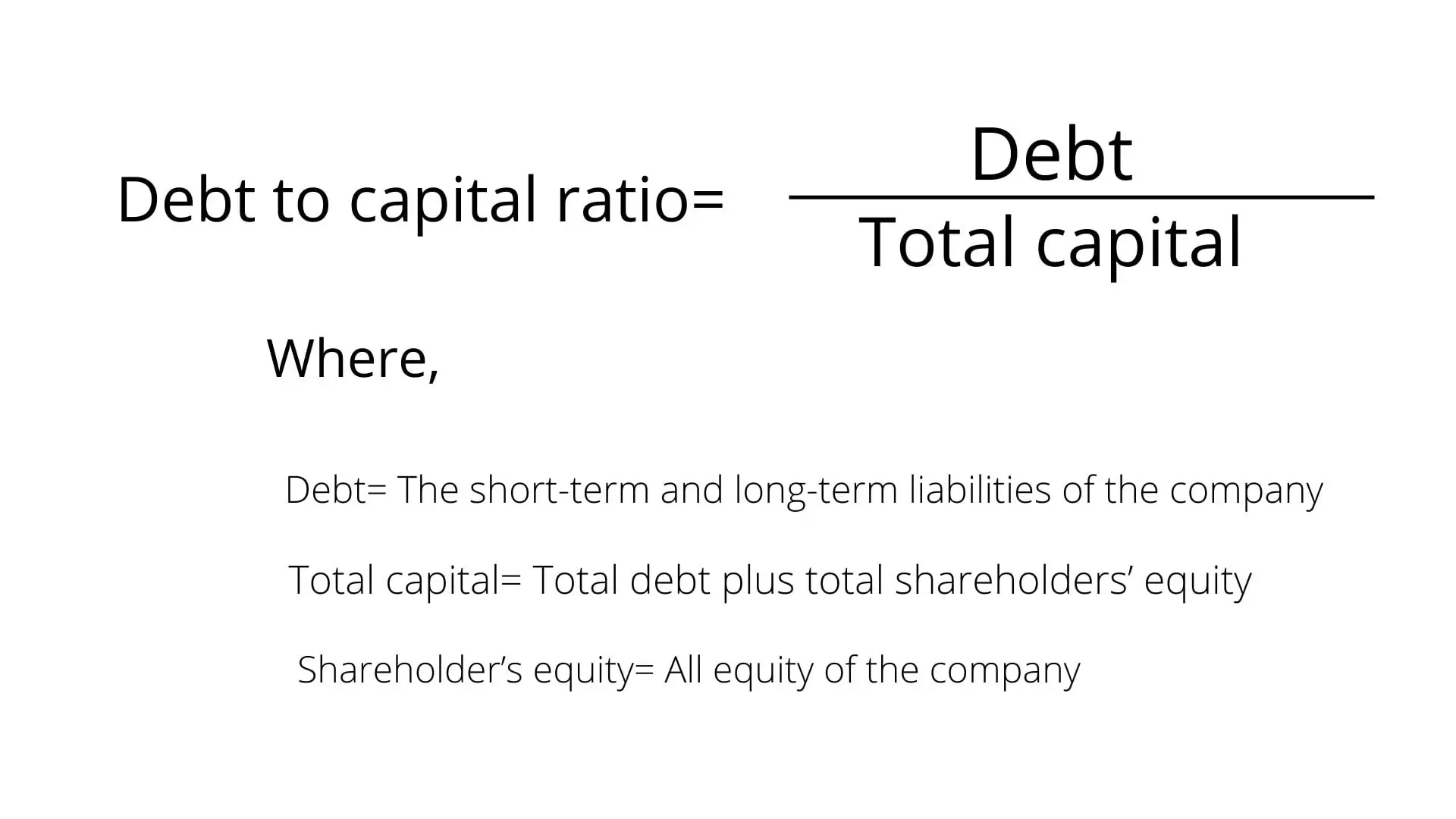 Fórmula e interpretación del ratio deuda-capital. Fórmula e interpretación del ratio deuda-capital.